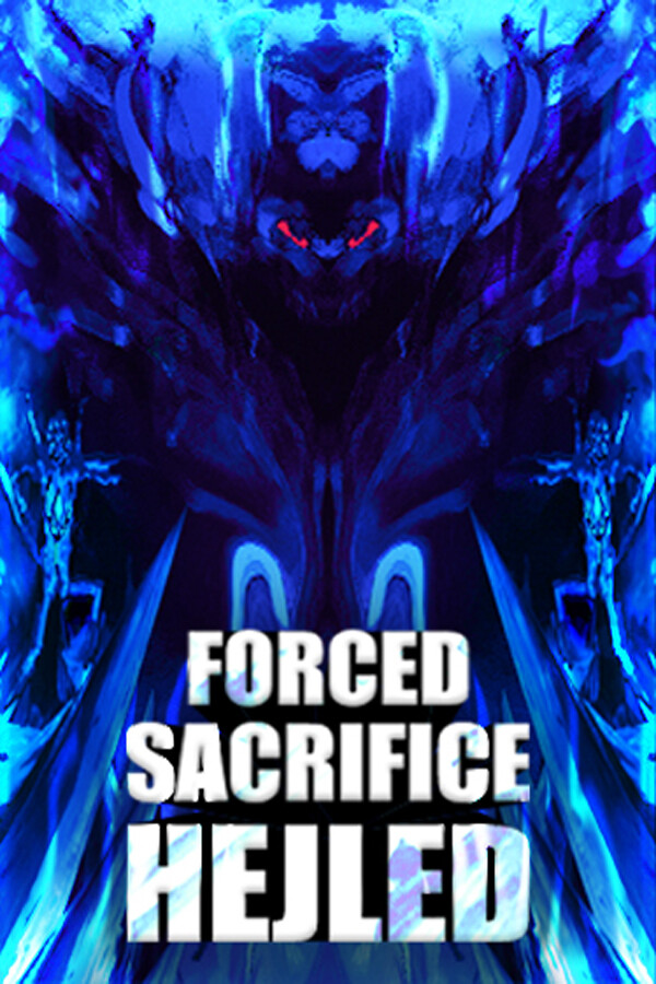 Forced Sacrifice: Hejled for steam