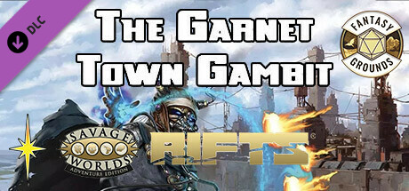 Fantasy Grounds - Rifts: The Garnet Town Gambit (Revised Edition) cover art