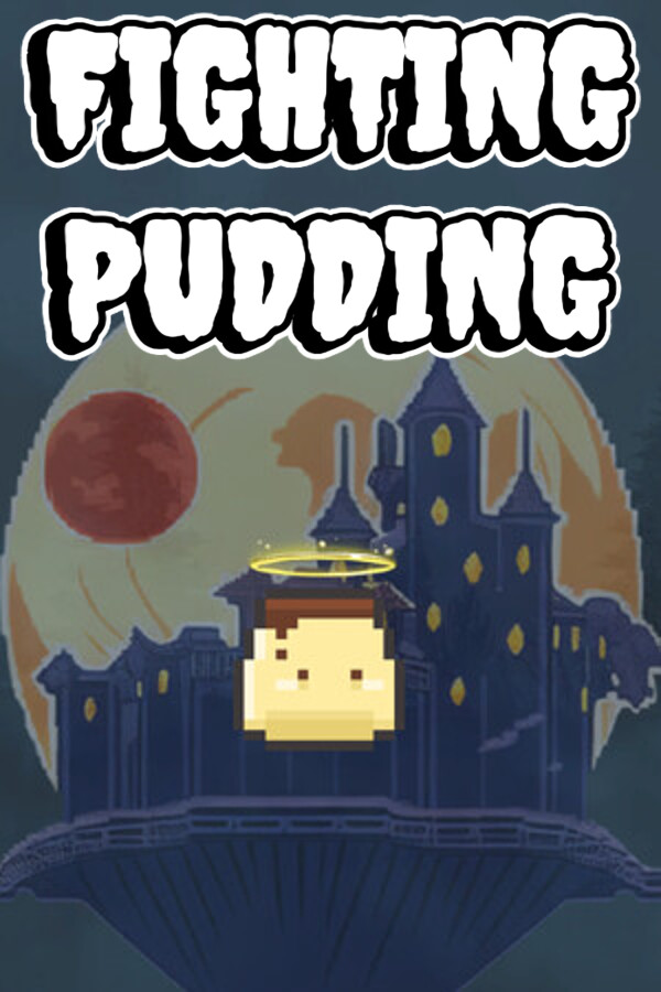 FIGHTING PUDDING for steam