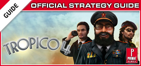 Tropico 4: Prima Official Strategy Guide