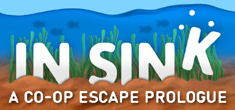 In Sink: A Co-Op Escape Prologue PC Specs