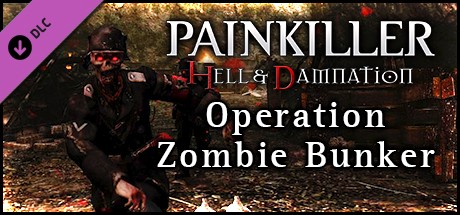 Painkiller Hell & Damnation - Operation Zombie Bunker"
