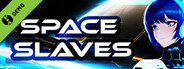 Space Slaves Demo