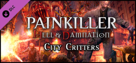 Painkiller Hell & Damnation - City Critters