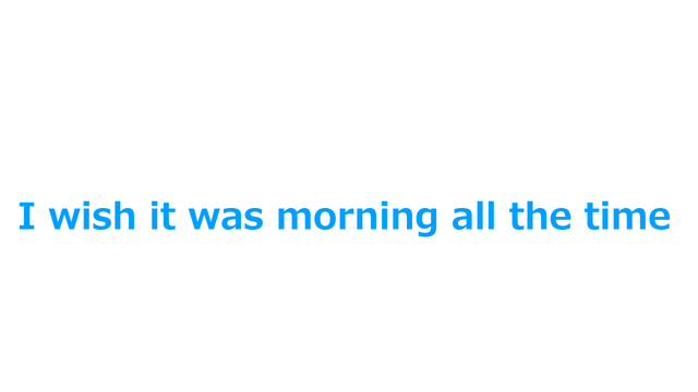 I wish it was morning all the time Logo