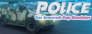Police Car Armored: Cop Simulator