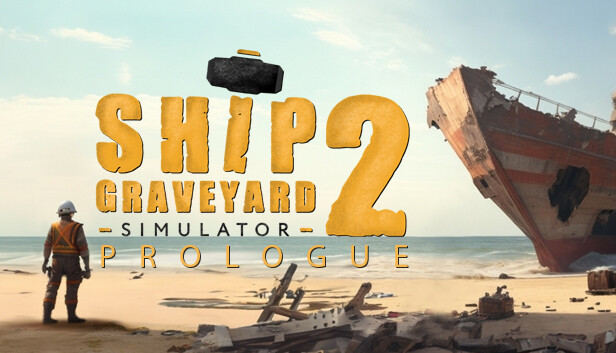 Ship Graveyard Simulator 2: Prologue