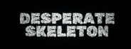 Desperate Skeleton System Requirements