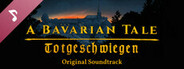 A Bavarian Tale - Totgeschwiegen Soundtrack