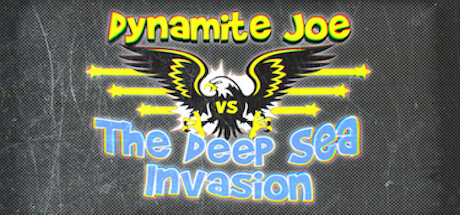 Dynamite Joe VS The Deep Sea Invasion cover art
