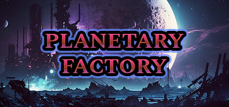 Planetary Factory PC Specs