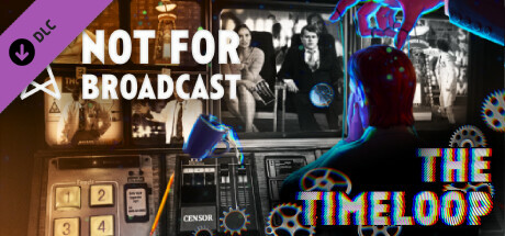 Not For Broadcast: The Timeloop cover art