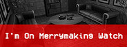 I'm On Merrymaking Watch System Requirements