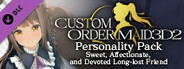 CUSTOM ORDER MAID 3D2 Personality Pack Sweet, Affectionate, and Devoted Long-lost Friend