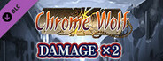 Damage x2 - Chrome Wolf