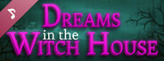 Dreams in the Witch House Soundtrack