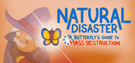 Natural Disaster: A Butterfly's Guide to Mass Destruction PC Specs