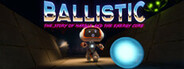 Ballistic - The story of Marble and the Energy core System Requirements