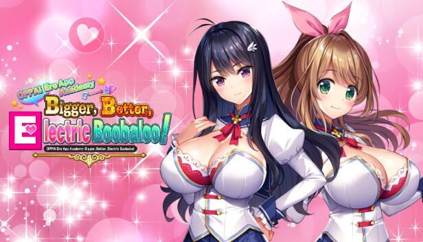 OPPAI Ero App Academy Bigger, Better, Electric Boobaloo!