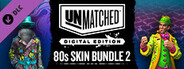 Unmatched: Digital Edition - 80x skin set 2