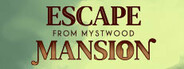 Escape From Mystwood Mansion Playtest