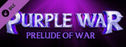 Purple War - Extra Mission Pack 1: Prelude of War