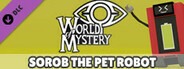 World of Mystery - SOROB the Robot Pet