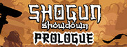 Shogun Showdown: Prologue