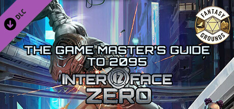 Fantasy Grounds - Interface Zero 3.0: The Game Master's Guide to 2095 cover art