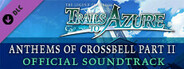 The Legend of Heroes: Trails to Azure - Anthems of Crossbell Part II Official Soundtrack