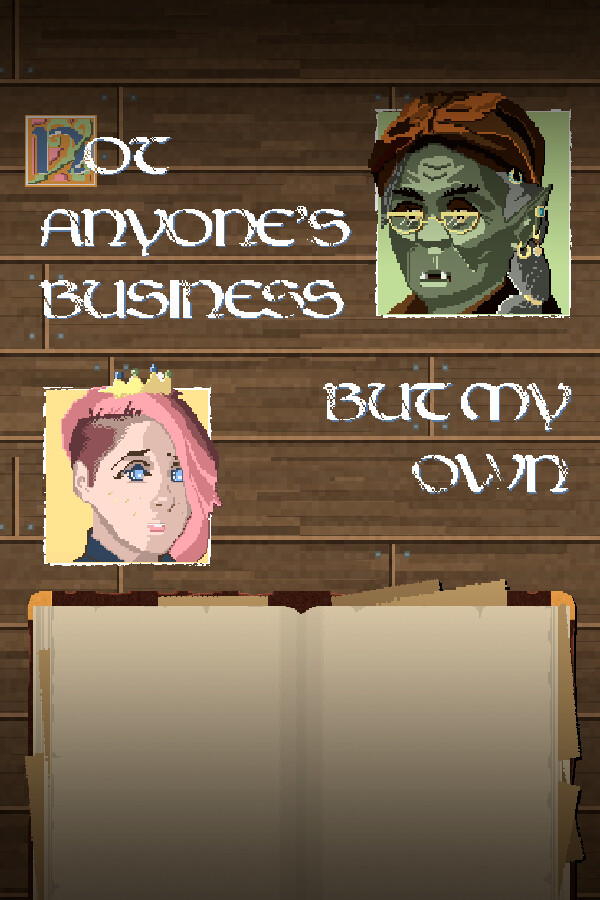 Not Anyone's Business But My Own for steam