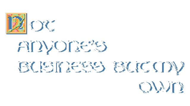 Not Anyone's Business But My Own Logo