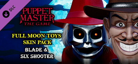 Puppet Master: The Game - Full Moon Toys  - Blade & Sixshooter Skins cover art