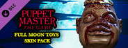 Puppet Master: The Game - Full Moon Toys - Tunneler Skins