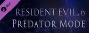 Resident Evil 6: Predator mode