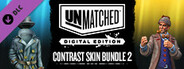 Unmatched: Digital Edition - Contrast Skin Bundle 2