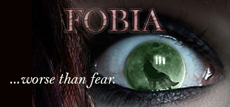 FOBIA  ...worse than fear. 