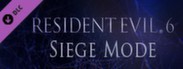 Resident Evil 6: Siege Mode