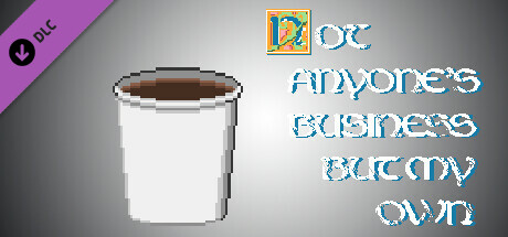 Small coffee for developers - Not Anyone's Business But My Own cover art