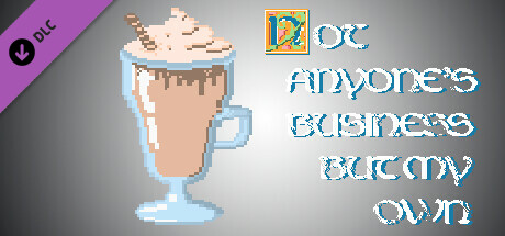 Big coffee for developers - Not Anyone's Business But My Own cover art