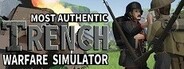 Most Authentic Trench Warfare Simulator