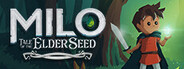 Milo Tale of the Elder Seed