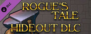 Rogue's Tale - Hideout DLC