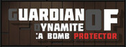 GUARDIAN OF DYNAMITE : A BOMB PROTECTOR