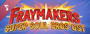 Fraymakers Original Soundtrack - Super Soul Bros