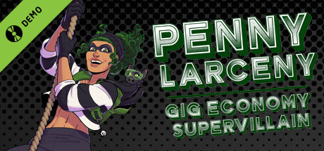 Penny Larceny: Gig Economy Supervillain Demo cover art