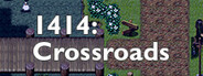 1414: Crossroads