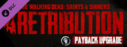 The Walking Dead: Saints & Sinners - Chapter 2: Retribution - Payback Edition Upgrade