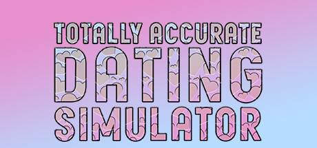 Totally Accurate Dating Simulator cover art