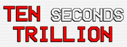 Ten Seconds Trillion